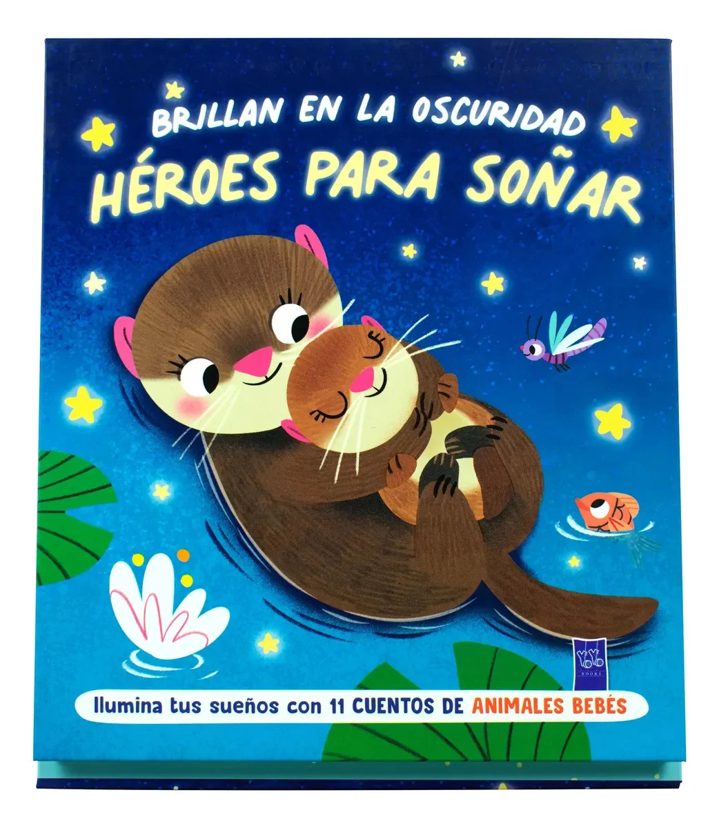 Yoyo Books: Héroes para soñar · cuentos que brillan en la oscuridad